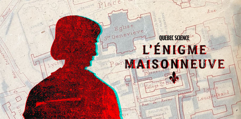 L’énigme Maisonneuve.